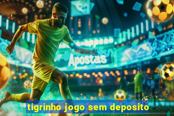 tigrinho jogo sem deposito